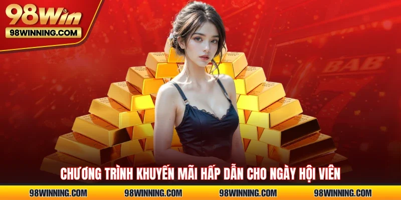 Chương trình khuyến mãi hấp dẫn cho ngày hội viên