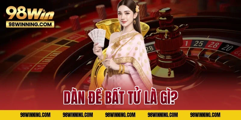 Dàn đề bất tử là gì?